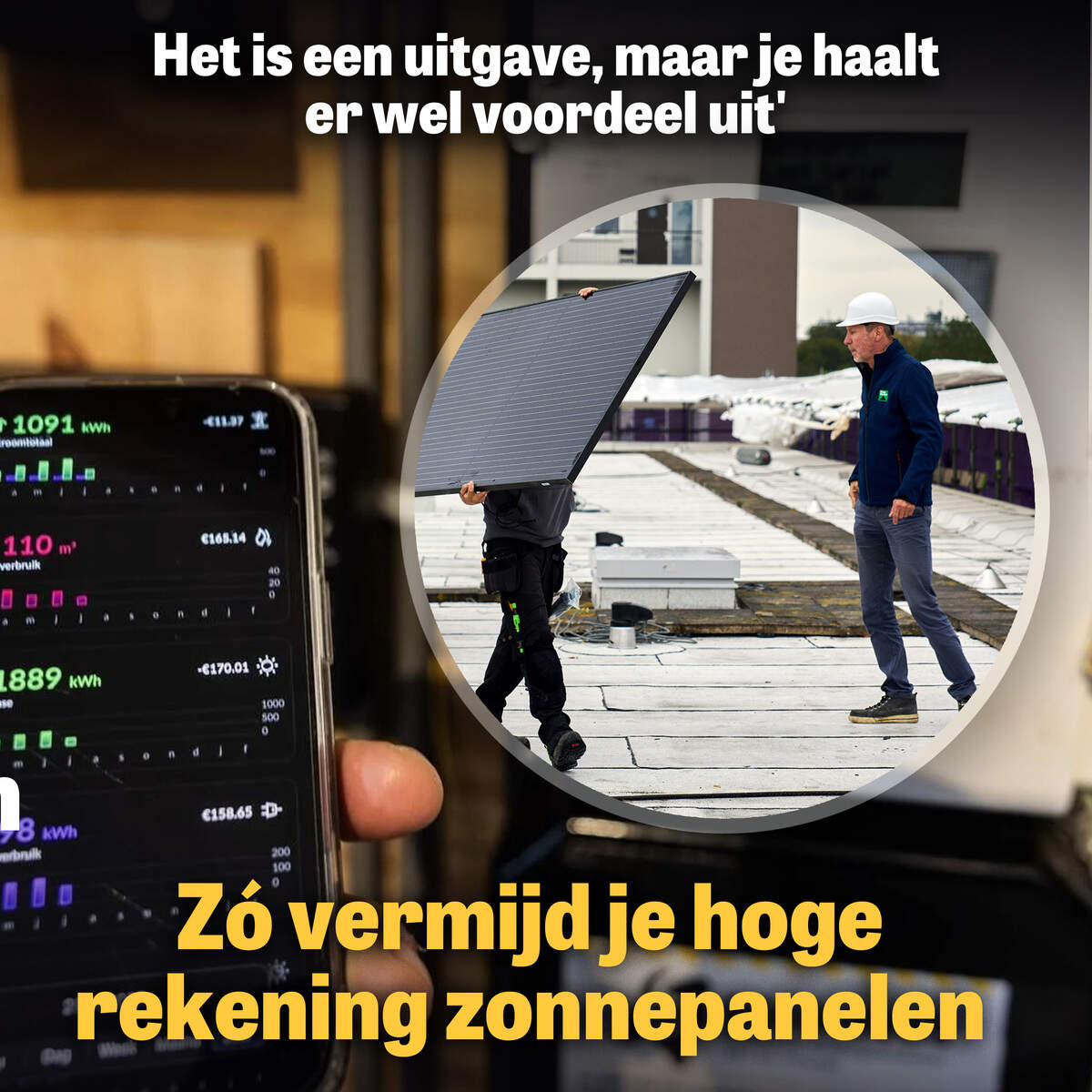 Zó vermijd je hoge rekening zonnepanelen: 'Het is een uitgave, maar je haalt er wel voordeel uit'