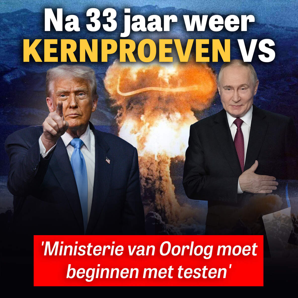 Na ruim drie decennia gaan VS weer kernproeven doen: ’Ministerie van Oorlog opgedragen om te beginnen met testen’