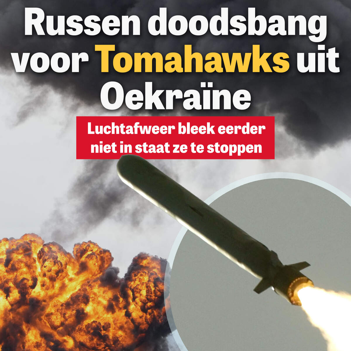 Russen doodsbang voor Tomahawks uit Oekraïne: hun luchtafweer bleek eerder niet in staat ze te stoppen 