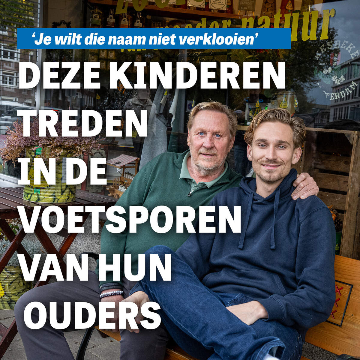 Deze kinderen treden in voetsporen van hun ouders: ’Je wilt die naam niet verklooien’