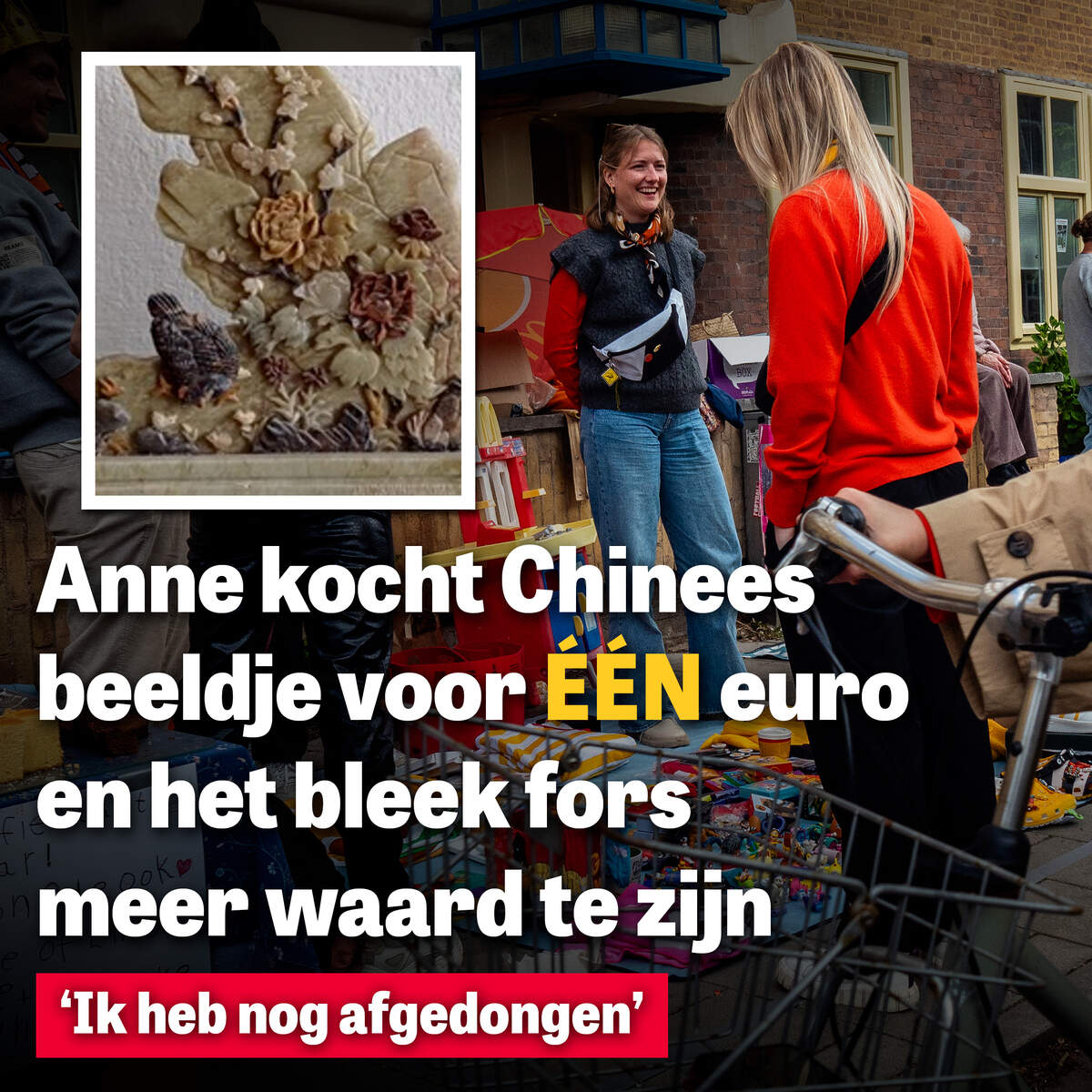 Anne kocht Chinees beeldje voor een euro en het bleek fors meer waard te zijn: ’Ik heb nog afgedongen’